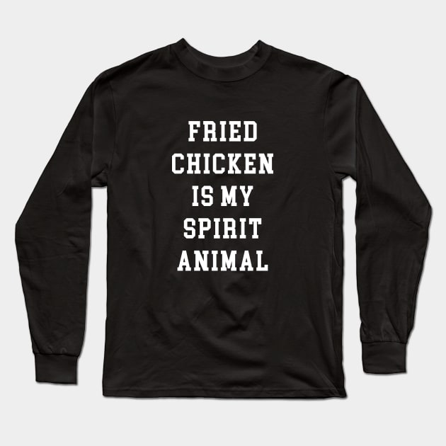 Fried Chicken Is My Spirit Animal Long Sleeve T-Shirt by redsoldesign
